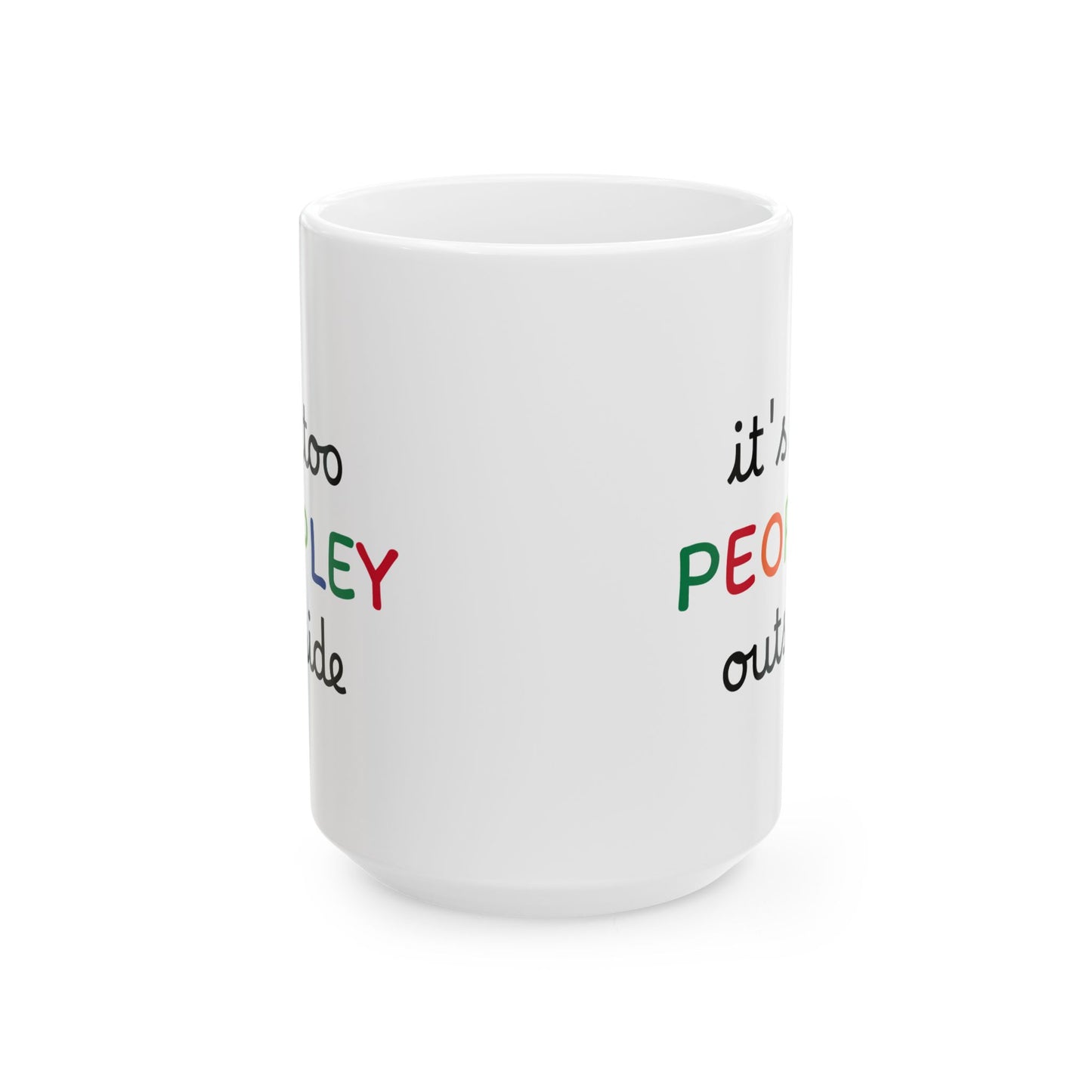 It's too peopley mug, funny gift, funny mug, funny mugs, mug, coffee cup, funny gifts, gift for her, christmas gift, birthday gift