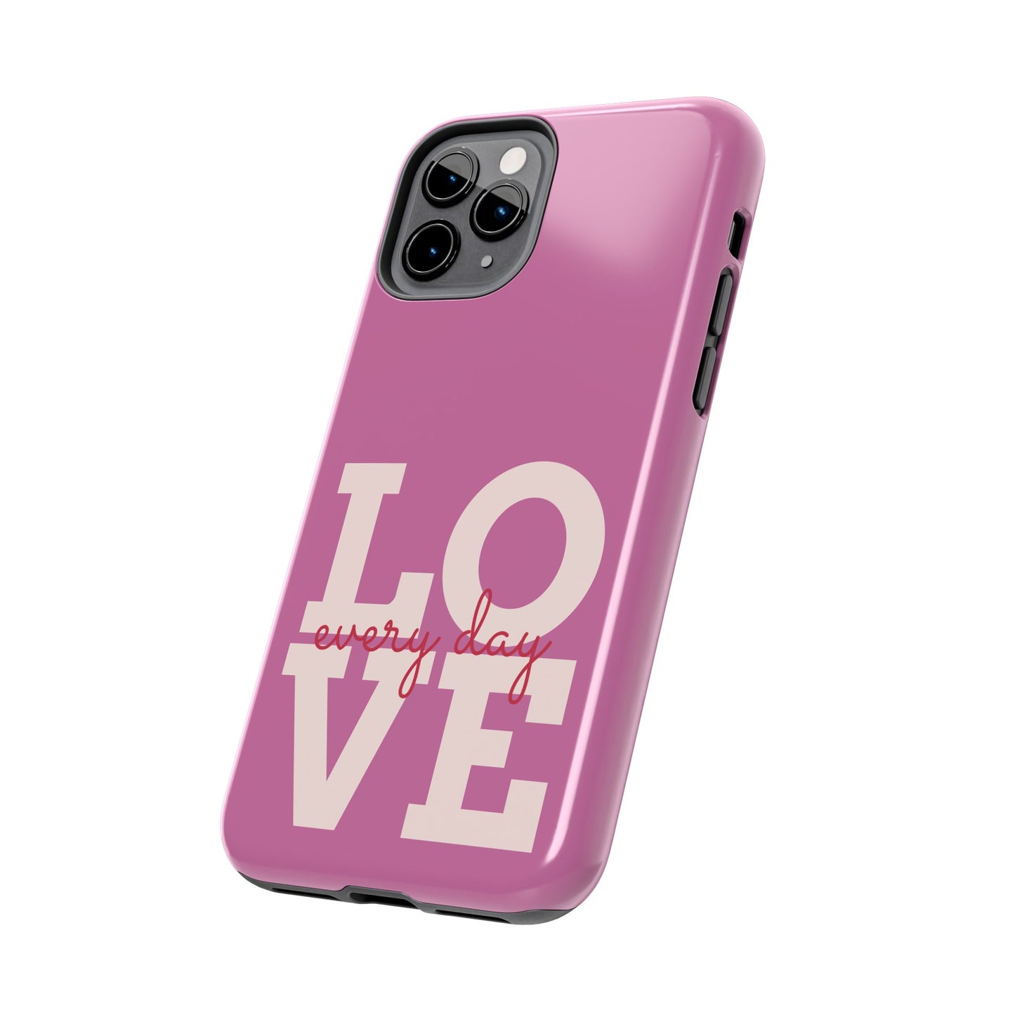 Everyday Love Tough Phone Case - Durable Protection with Sweet Design
