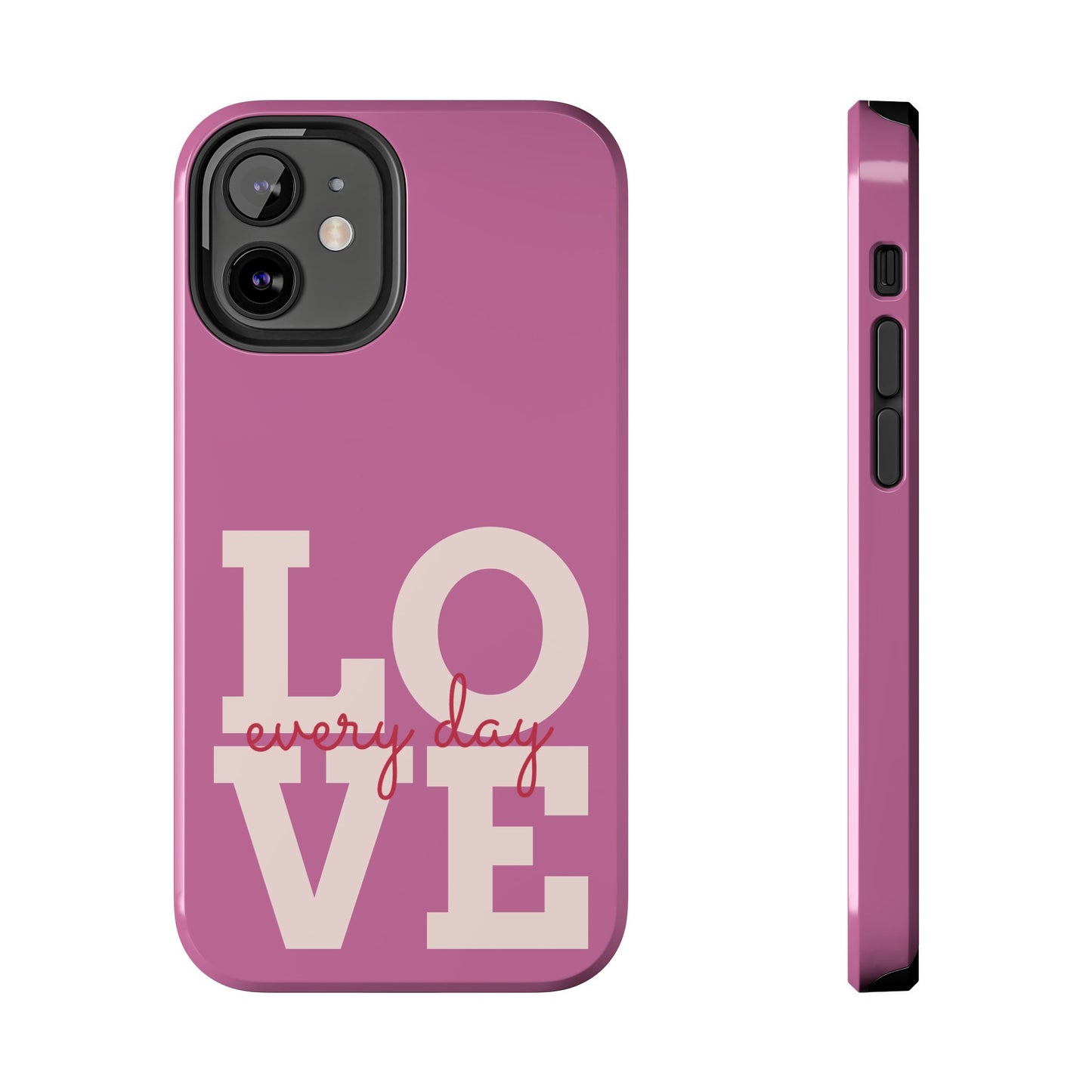 Everyday Love Tough Phone Case - Durable Protection with Sweet Design