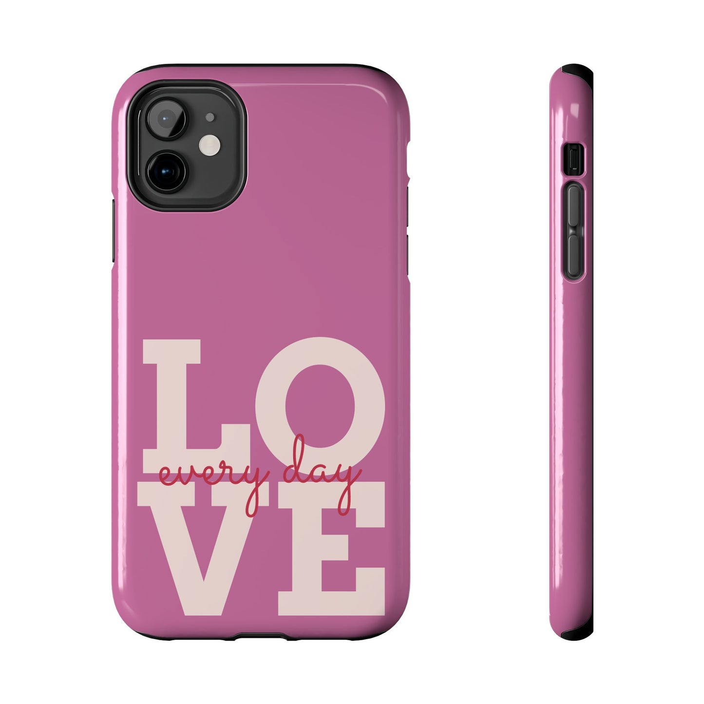 Everyday Love Tough Phone Case - Durable Protection with Sweet Design
