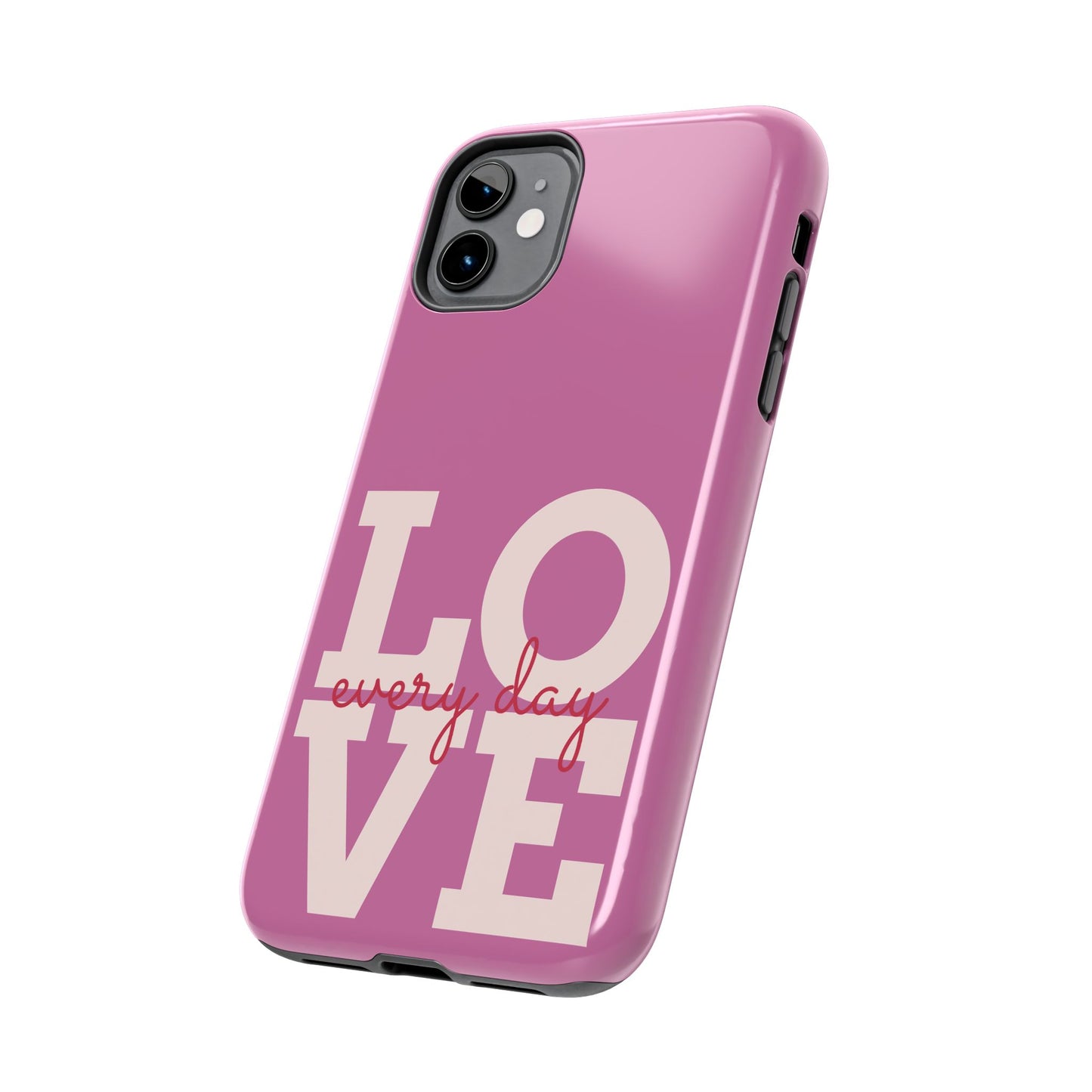 Everyday Love Tough Phone Case - Durable Protection with Sweet Design