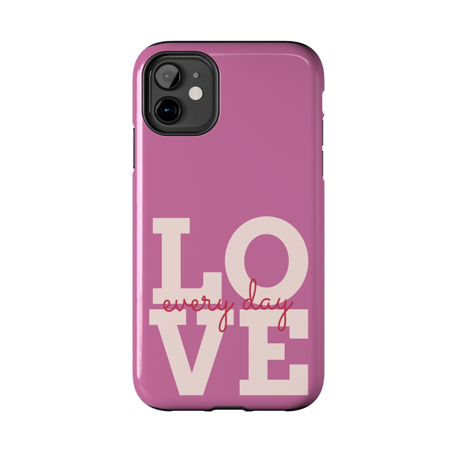 Everyday Love Tough Phone Case - Durable Protection with Sweet Design