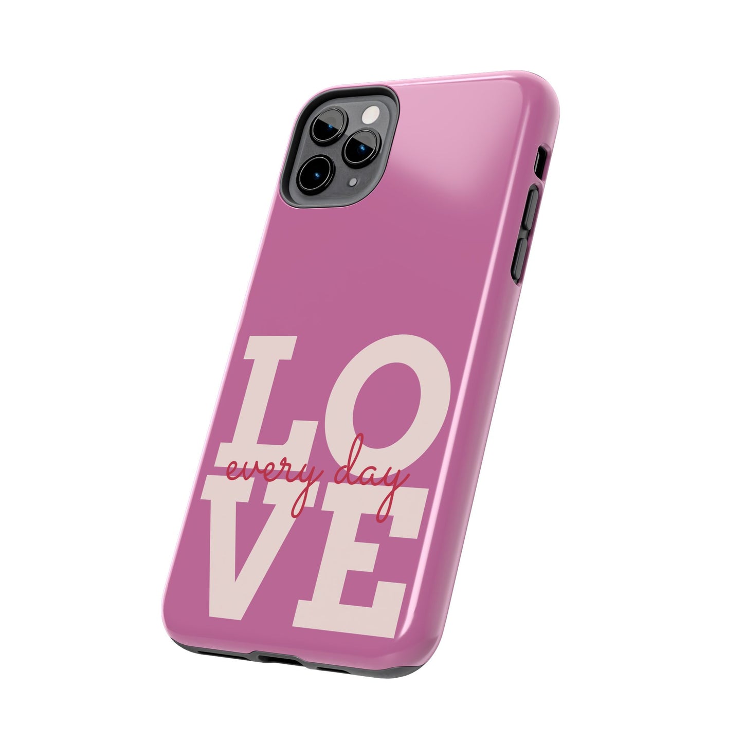 Everyday Love Tough Phone Case - Durable Protection with Sweet Design