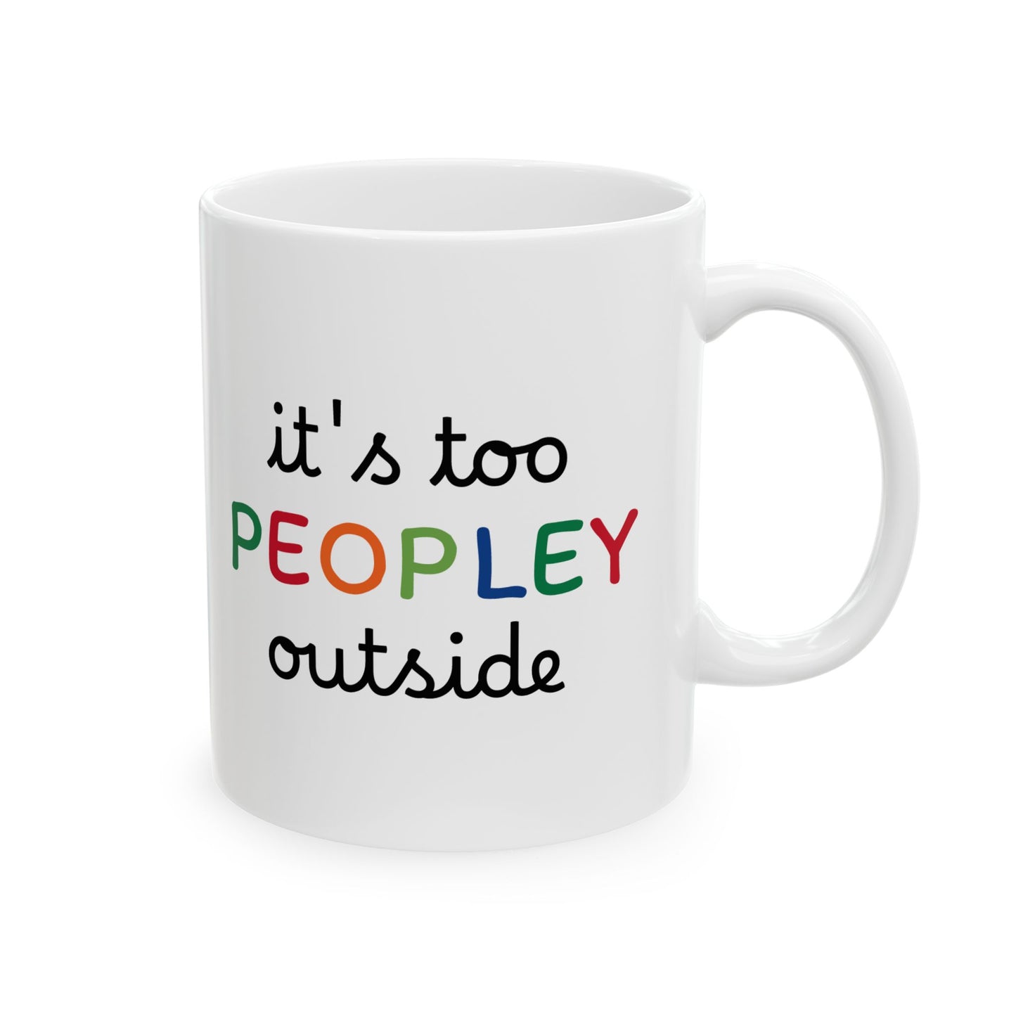 It's too peopley mug, funny gift, funny mug, funny mugs, mug, coffee cup, funny gifts, gift for her, christmas gift, birthday gift