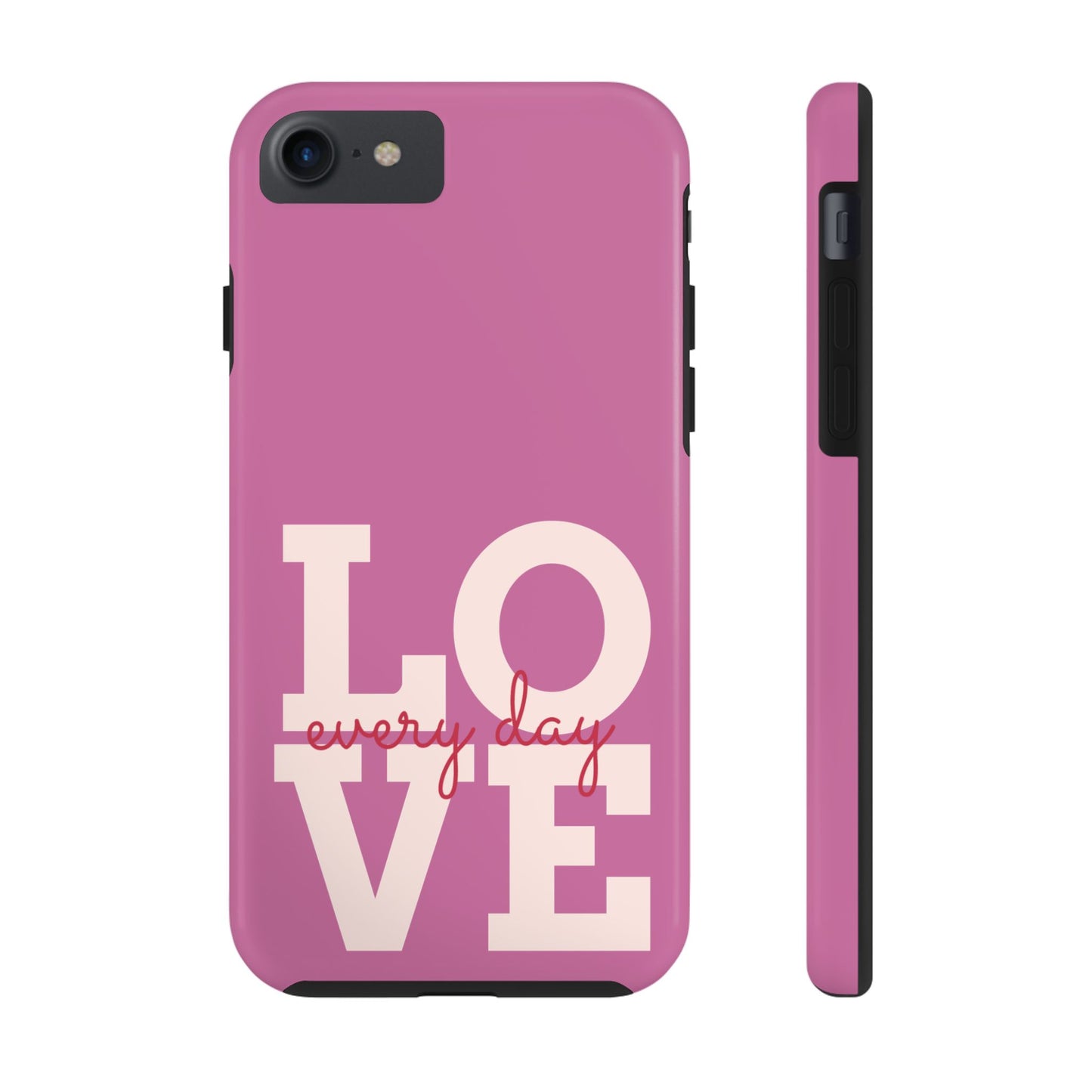 Everyday Love Tough Phone Case - Durable Protection with Sweet Design