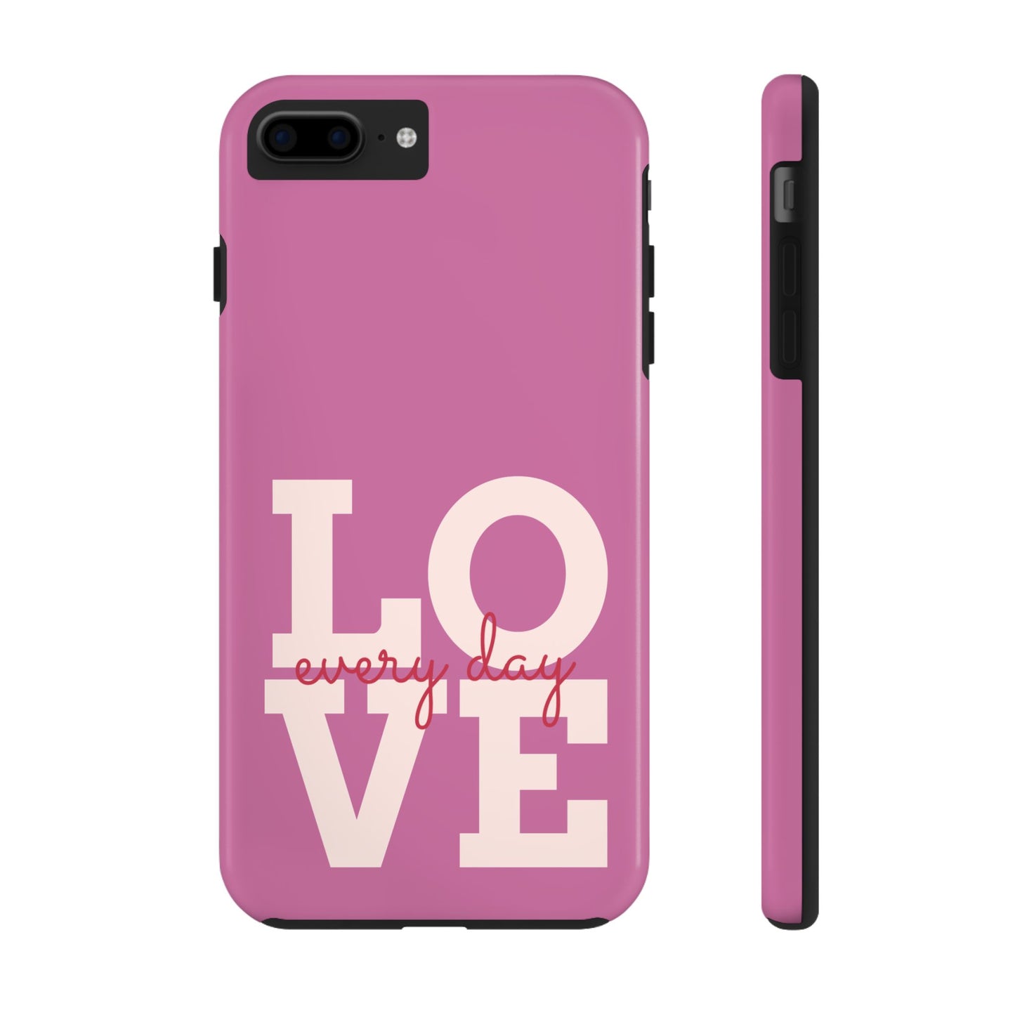 Everyday Love Tough Phone Case - Durable Protection with Sweet Design