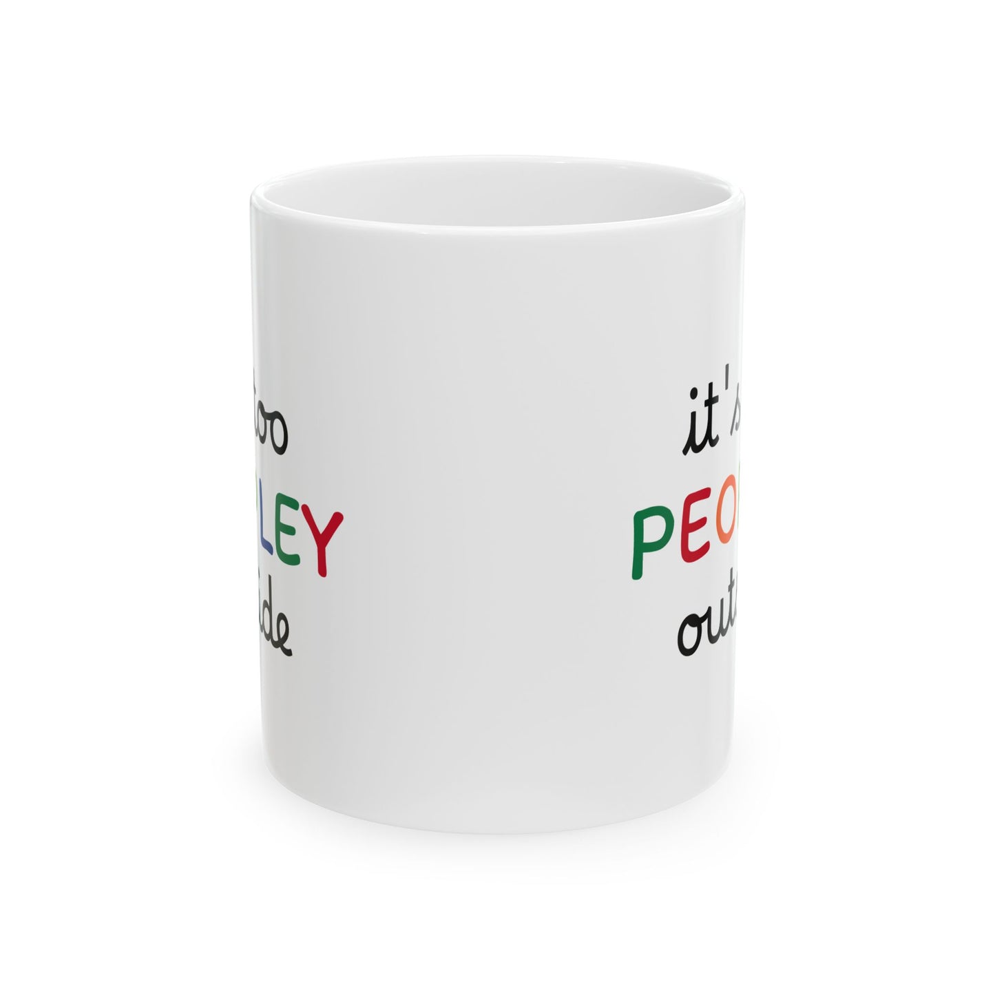 It's too peopley mug, funny gift, funny mug, funny mugs, mug, coffee cup, funny gifts, gift for her, christmas gift, birthday gift