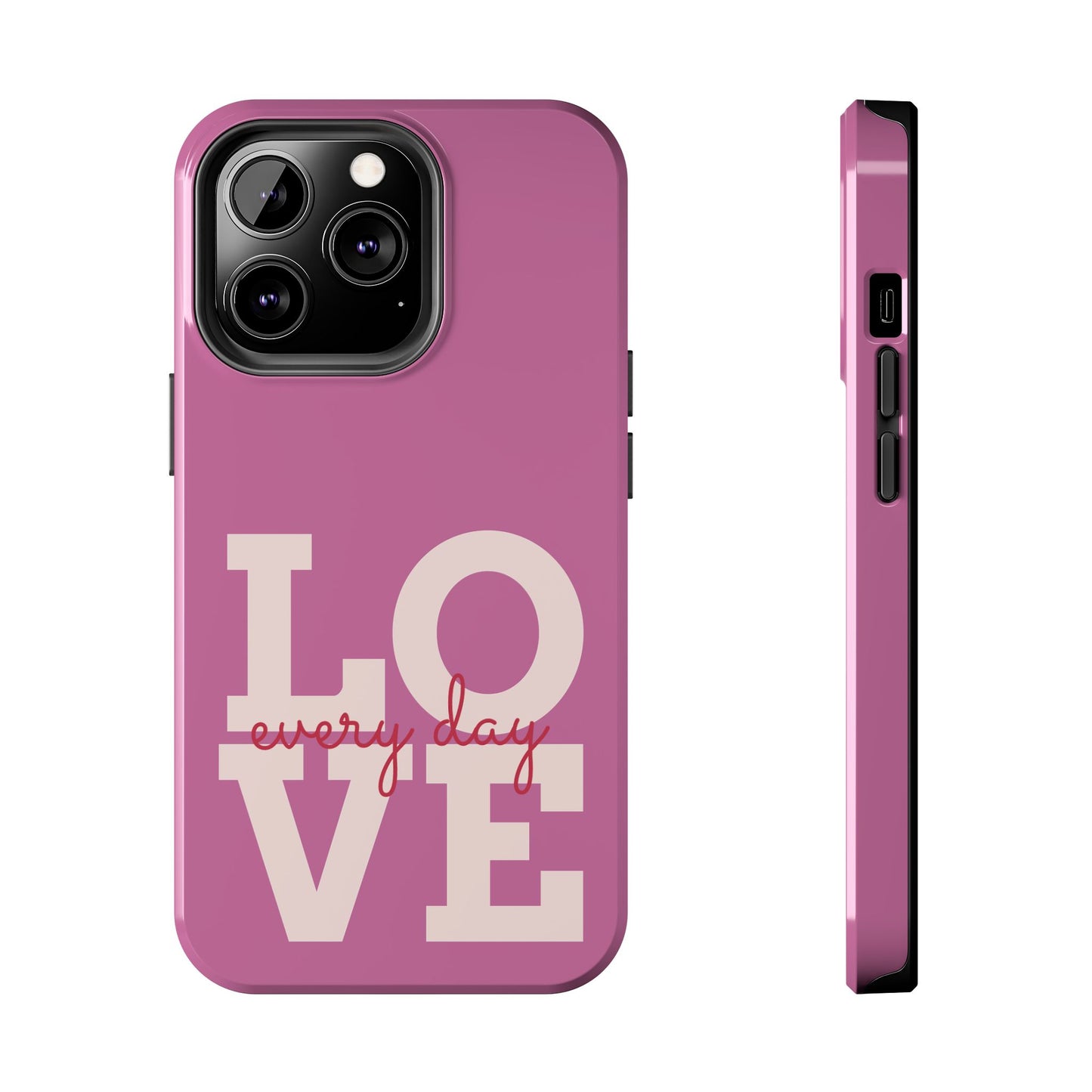 Everyday Love Tough Phone Case - Durable Protection with Sweet Design