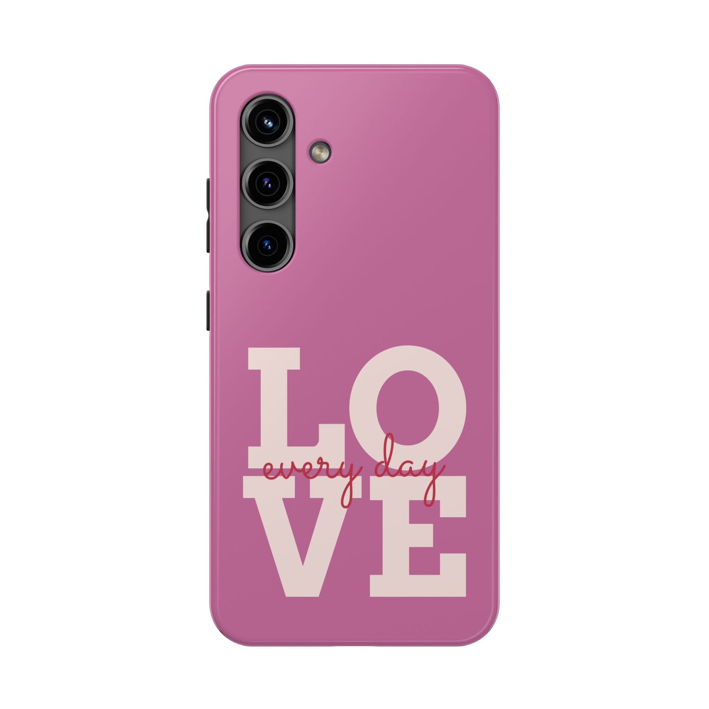 Everyday Love Tough Phone Case - Durable Protection with Sweet Design