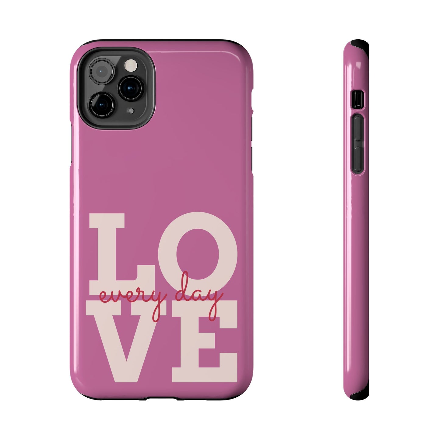 Everyday Love Tough Phone Case - Durable Protection with Sweet Design