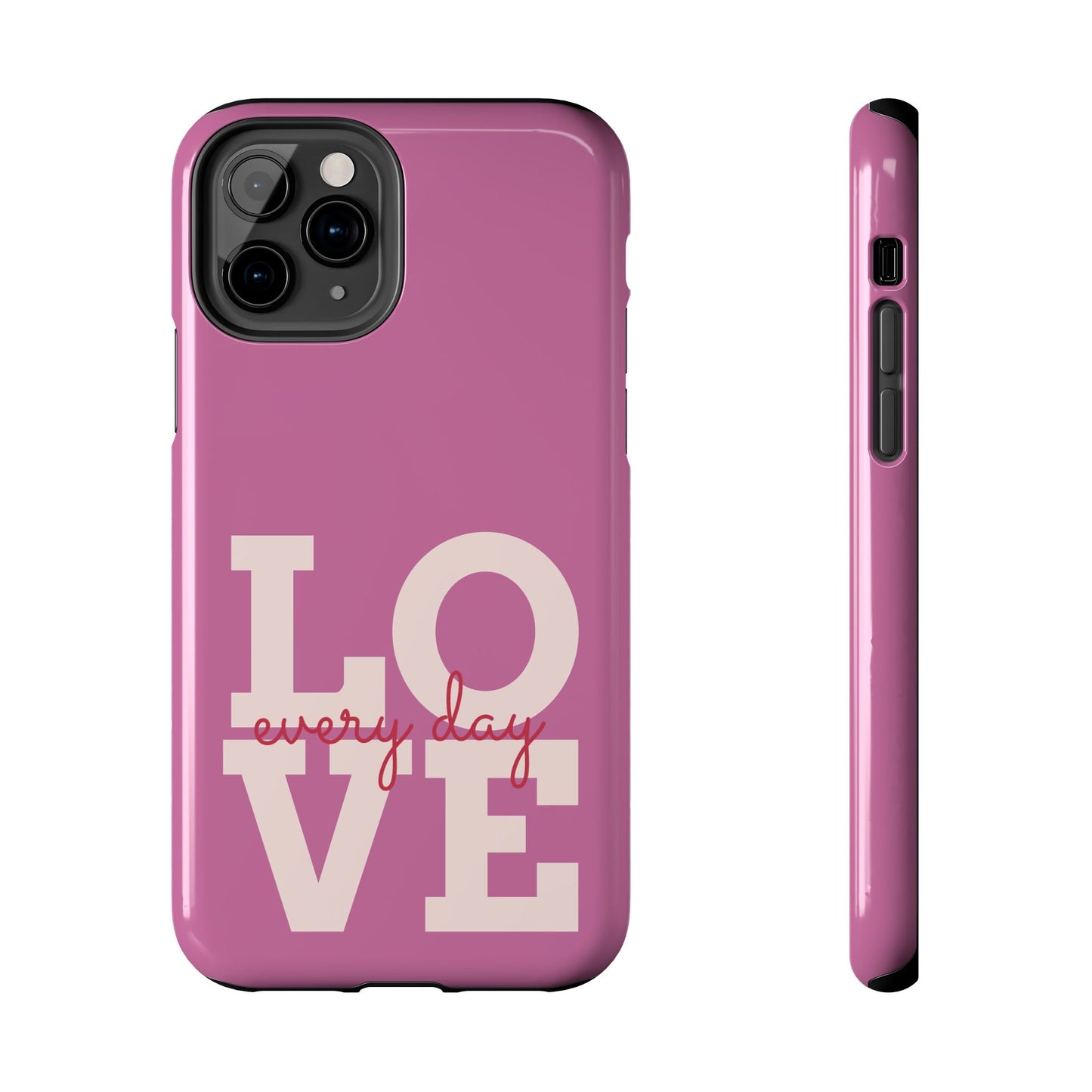 Everyday Love Tough Phone Case - Durable Protection with Sweet Design