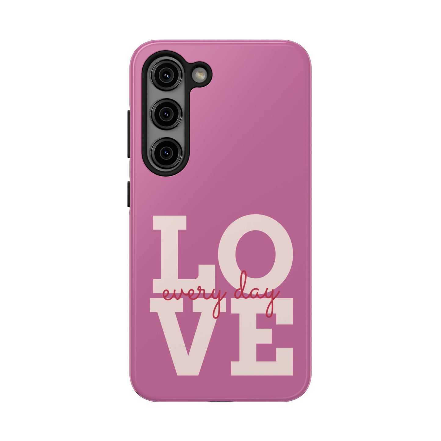 Everyday Love Tough Phone Case - Durable Protection with Sweet Design