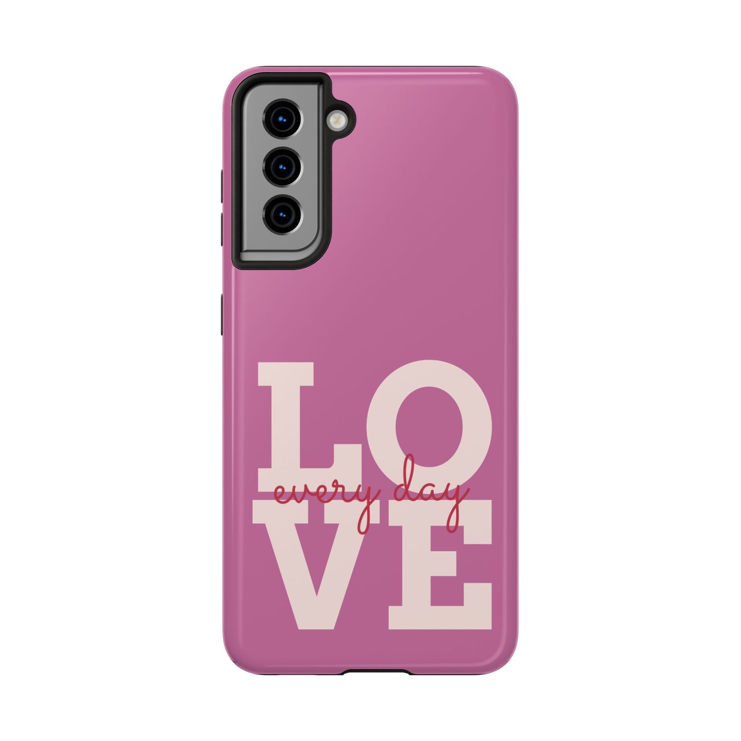 Everyday Love Tough Phone Case - Durable Protection with Sweet Design