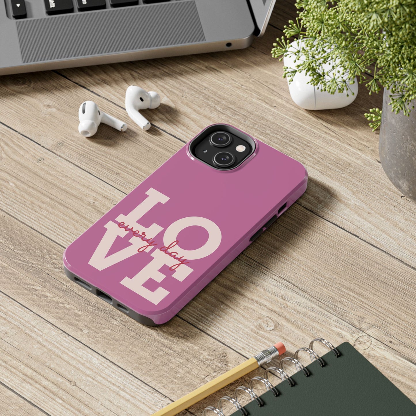 Everyday Love Tough Phone Case - Durable Protection with Sweet Design